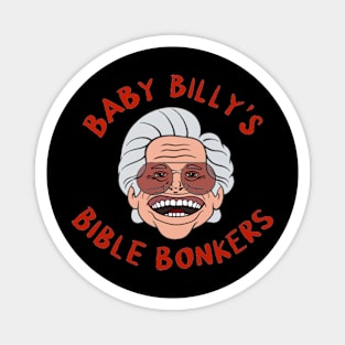 Baby Billy's Bible Bonkers Face Magnet